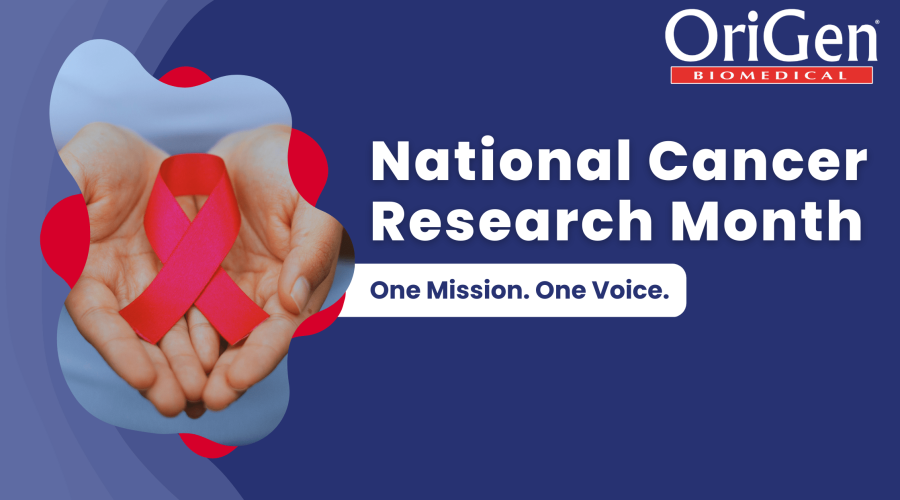 OriGen Biomedical National Cancer Research Month One Mission, One Voice
