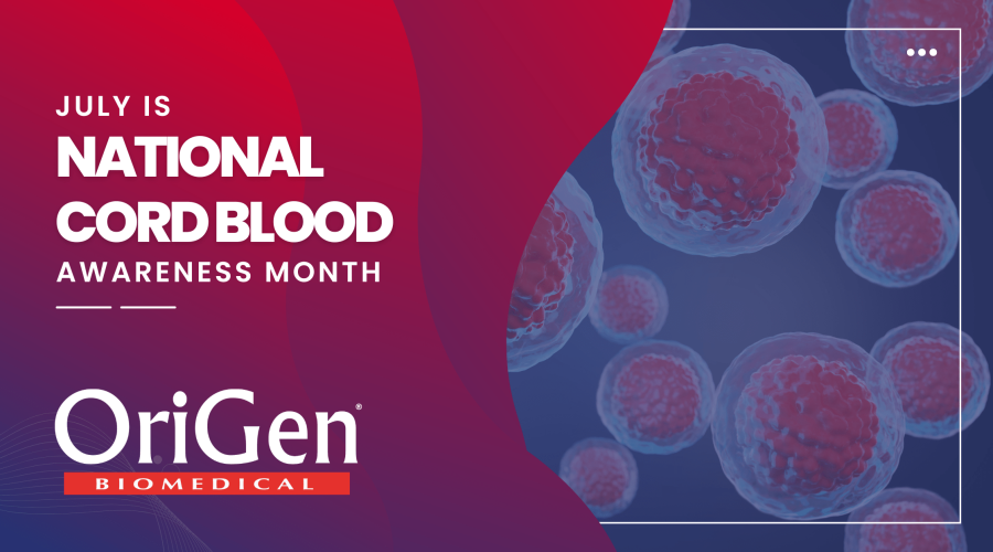 OriGen Biomedical National Cord Blood Awareness Month (2)
