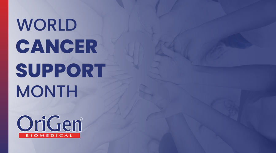OriGen Biomedical World Cancer Support Month